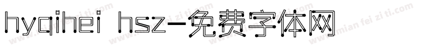 hyqihei hsz字体转换